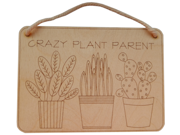 Crazy Plant Parent - Wall art: laser cut sign